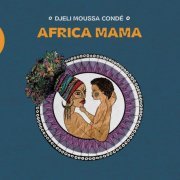 Djéli Moussa Condé - Africa Mama (2023) [Hi-Res]