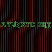Atom™ - Futuristic Shit, Vol. 1 (2022)