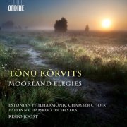 Estonian Philharmonic Chamber Choir, Tallinn Chamber Orchestra & Risto Joost - Kõrvits: Moorland Elegies (2017) [Hi-Res]