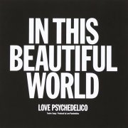 LOVE PSYCHEDELICO - In This Beautiful World (2013)