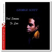 George Scott - Find Someone to Love [Digitally Remastered] (1966/2015)