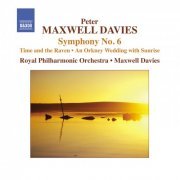 Royal Philharmonic Orchestra, George McIlwham, Peter Maxwell Davies - Peter Maxwell Davies: Symphonie No. 6 (2012)