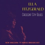Ella Fitzgerald - Crescent City Blues (Live New Orleans '77) (2022)