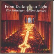 Salisbury Cathedral Choir, David Halls, Simon Lole - From Darkness to Light - The Salisbury Advent Service (2001)