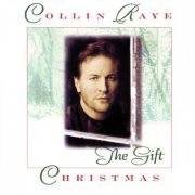 Collin Raye - Christmas The Gift (1996)