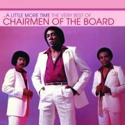 Chairmen Of The Board -  A Little More Time - The Very Best Of Chairmen Of The Board (2009)