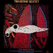 Tim Berne Sextet - The Ancestors (1982)