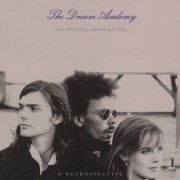 The Dream Academy - The Morning Lasted All Day - A Retrospective (2015)