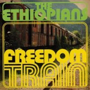 The Ethiopians - Freedom Train (2013)