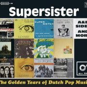 Supersister - The Golden Years Of Dutch Pop Music (A&B Sides And More) (2016)