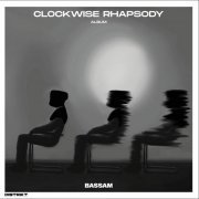 Bassam - Clockwise Rhapsody (2023)