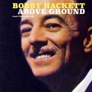 Bobby Hackett - Above Ground (2018)
