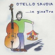 Otello Savoia - … In giostra (2005)