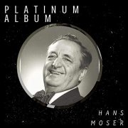Hans Moser - Platinum Album (2021)