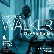 National Symphony Orchestra, Kennedy Center & Gianandrea Noseda - George Walker: Five Sinfonias (2023) [Hi-Res]
