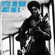 Little Joe Blue - Just Like B. (1980/2022) Hi Res