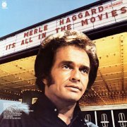 Merle Haggard & The Strangers - It's All In The Movies (1976/2021) Hi Res