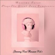 Massimo Faraò - Massimo Faraò Plays the Great Composers - Jimmy Van Heusen, Vol. 1 (2023)