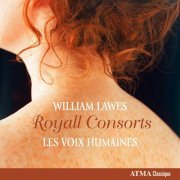 Les Voix Humaines - Lawes: Royall Consorts (2012)