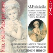 Concentus Hungaricus, Hans Ludwig Hirsch & Hungarian Chamber Chorus - Paisiello: Nina O Sia La Pazza Per Amore (1996)