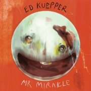 Ed Kuepper - Mr Mirakle (2023)