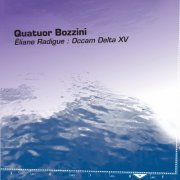 Quatuor Bozzini - Éliane Radigue: Occam Delta XV (2023) [Hi-Res]
