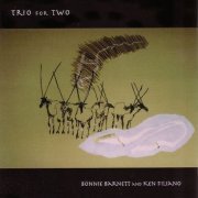 Bonnie Barnett & Ken Filiano - Trio For Two (2006)