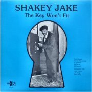 Shakey Jake - The Key Won't Fit (1983) [Vinyl Rip]