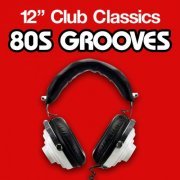 VA - 12'' Club Classics - 80s Grooves (2011)