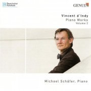 Michael Schafer - Indy, V. D'/ Petite Sonate / Piano Sonata, Op. 63 / Fantaisie Sur Un Vieil Air De Ronde Francaise (2007)