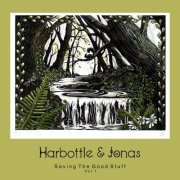 Harbottle and Jonas - Saving The Good Stuff, Vol. 1 (2023)