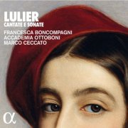 Francesca Boncompagni, Accademia Ottoboni & Marco Ceccato - Lulier: Cantate e sonate (2018) [CD Rip]