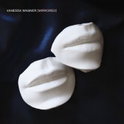 Vanessa Wagner - Mirrored (2022) [Hi-Res]