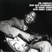 Grant Green, Sonny Clark - Complete Blue Note Recordings (1990) 320 kbps