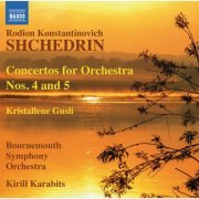 Bournemouth Symphony Orchestra, Kirill Karabits - Shchedrin: Concertos for Orchestra Nos. 4 & 5 (2010)