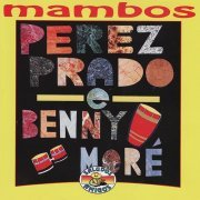 Perez Prado & Benny More - Mambos (1994)