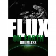 Flux - Flux On Earth Drumless (2020) [Hi-Res]