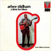 Arbee Stidham - A Time For Blues (With Ernie Wilkins Orchestra) (1972)