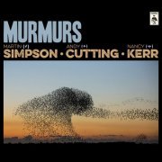 Martin Simpson, Andy Cutting & Nancy Kerr - Murmurs (Deluxe Edition) (2015)