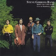 Steve Gibbons Band - Ridin’ Out The Dark (Live in Hamburg, 1990) (2021)