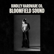 Bindley Hardware Co. - Bloomfield Sound (2024)