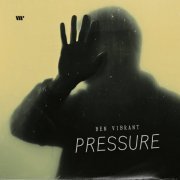 Ben Vibrant - Pressure (2024)