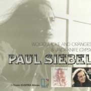 Paul Siebel - Woodsmoke And Oranges / Jack-Knife Gypsy (Remastered) (1970-71/2004)