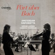 Amsterdam Sinfonietta, Simone Lamsma, Candida Thompson - Pärt über Bach (2024) [Hi-Res]