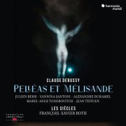 Francois-Xavier Roth - Debussy: Pelléas et Mélisande (2022) [3CD]