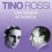 Tino Rossi - Les tangos et boléros (Remasterisé en 2018) (2023)