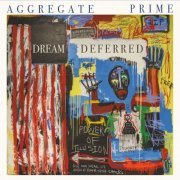 Aggregate Prime - Dream Deferred (2016) FLAC