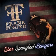 Frank Foster - Star Spangled Bangers (2021)