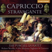 The Purcell Quartet, Robert Woolley, His Majestys Sagbutts And Cornetts - Capriccio Stravagante, Volume One (2000)