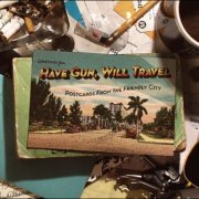 Have Gun, Will Travel - Postcards From The Friendly City (2009) 320 kbps